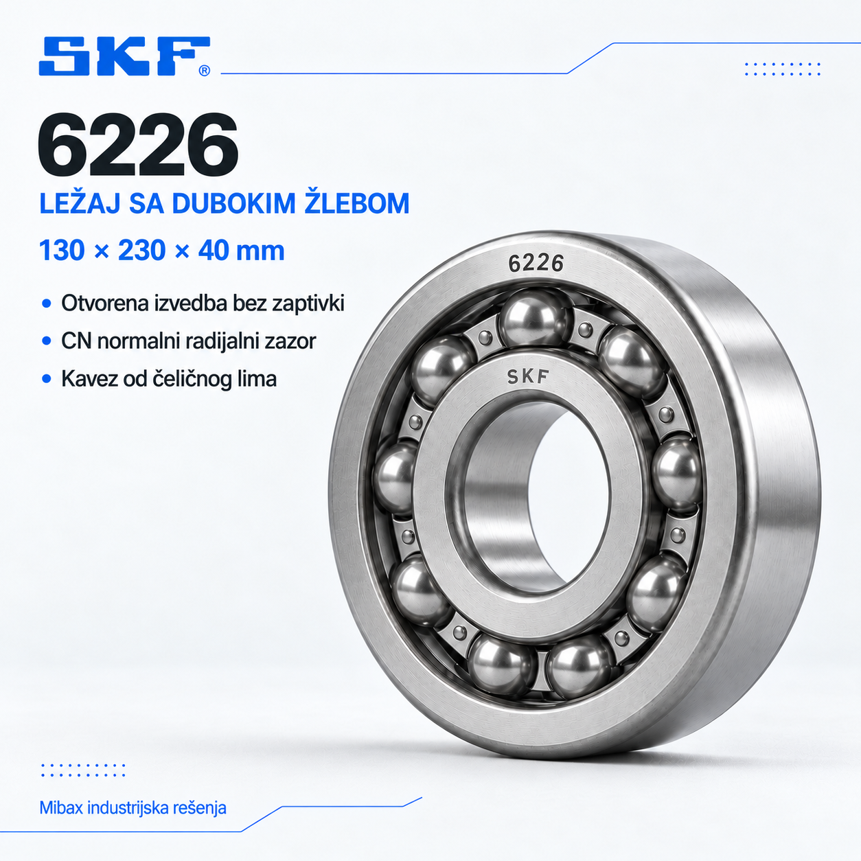 SKF 6226 otvoreni kuglični ležaj sa dubokim žlebom, dimenzija 130 × 230 × 40 mm, sa normalnim zazorom CN i čeličnim limenim kavezom.
